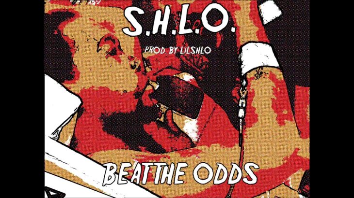 S.H.L.O. – Beat The Odds (Prod. By @L.I.L. S.H.L.O)