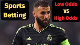 Sports Betting – Low Odds VS High Odds